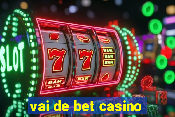 vai de bet casino