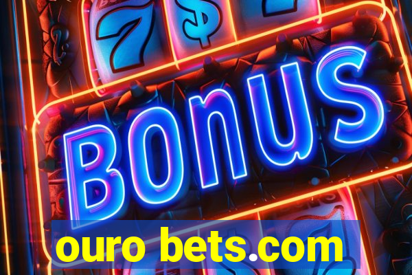 ouro bets.com