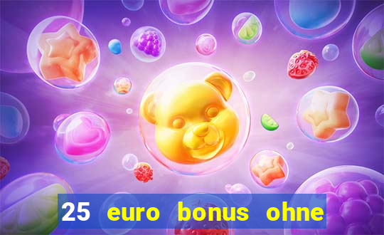 25 euro bonus ohne einzahlung casino