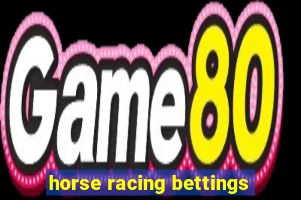 horse racing bettings