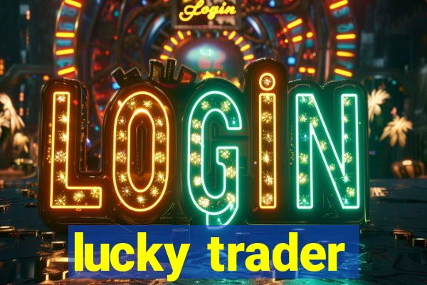 lucky trader