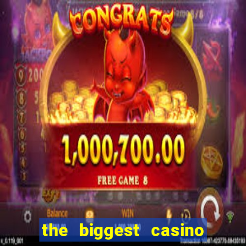 the biggest casino in america