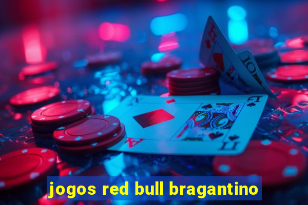 jogos red bull bragantino