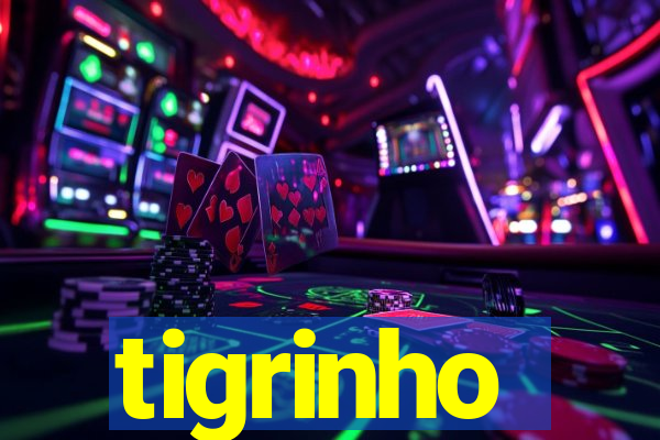 tigrinho