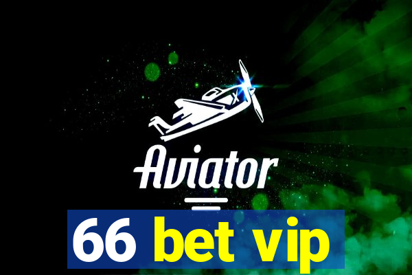 66 bet vip