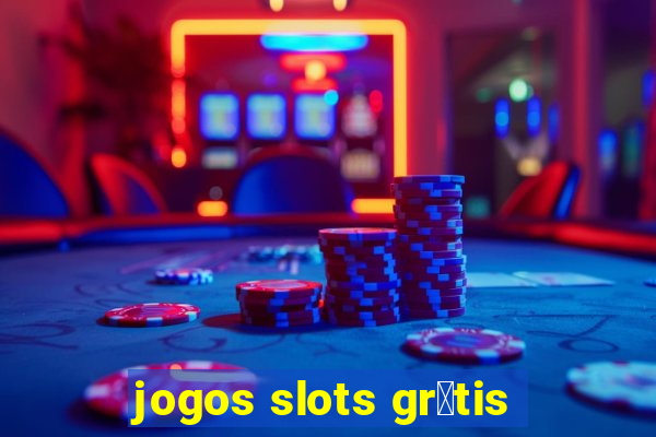 jogos slots gr谩tis