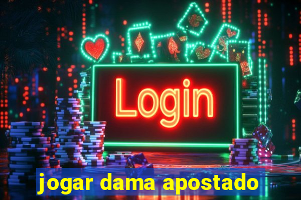 jogar dama apostado