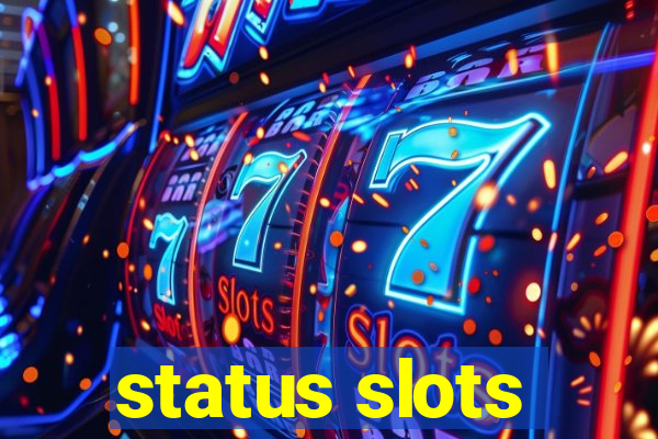 status slots