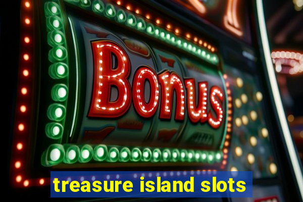 treasure island slots