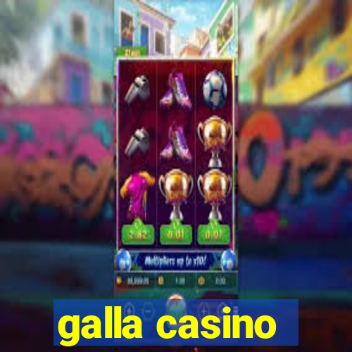 galla casino