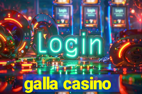 galla casino