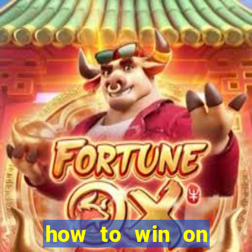 how to win on slot machines every time