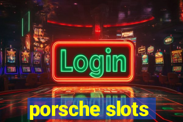 porsche slots