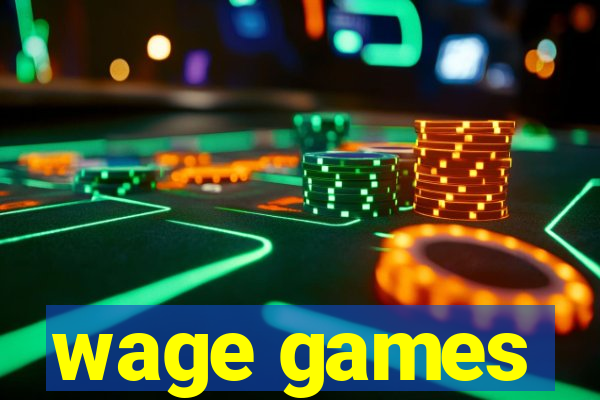 wage games