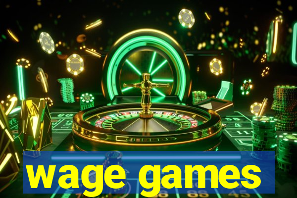 wage games