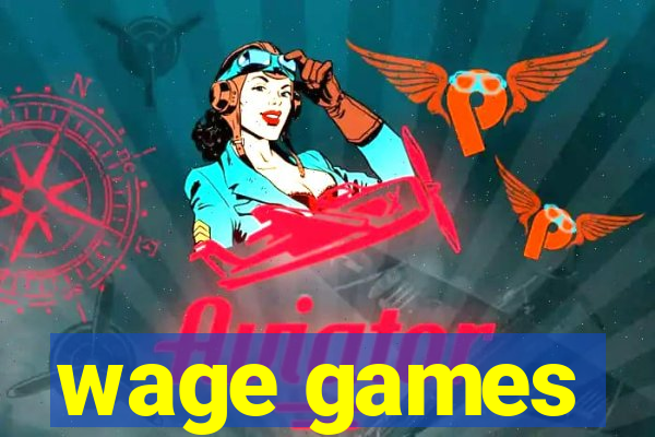 wage games