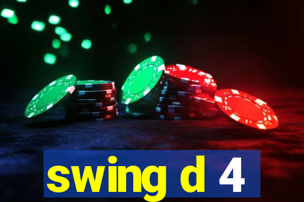 swing d 4