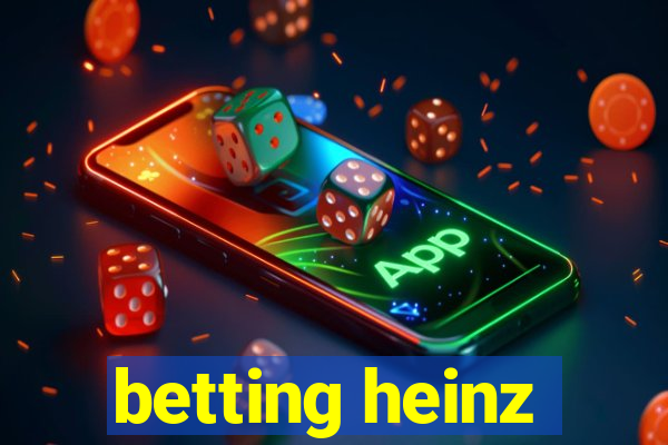 betting heinz