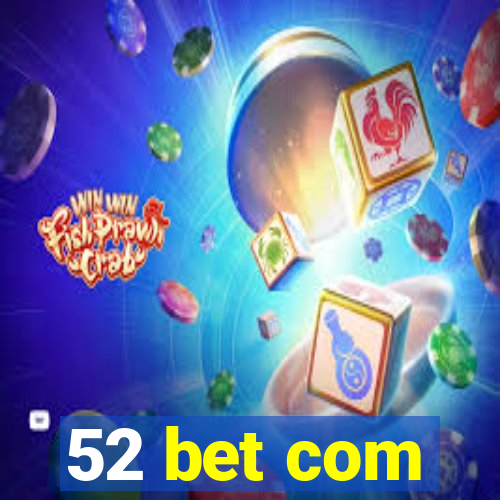 52 bet com