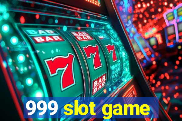 999 slot game