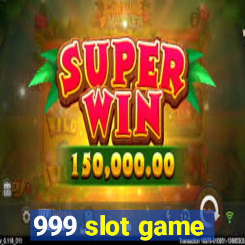 999 slot game