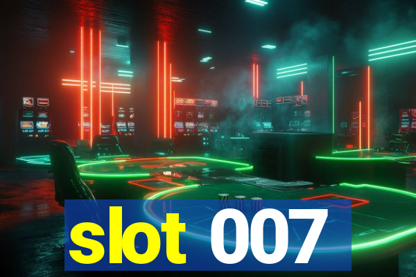 slot 007