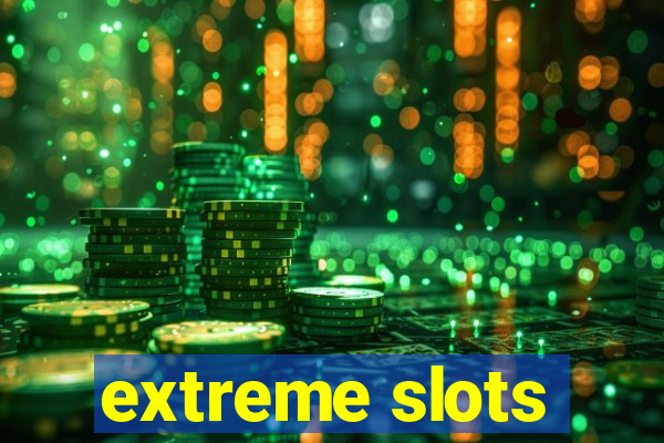 extreme slots