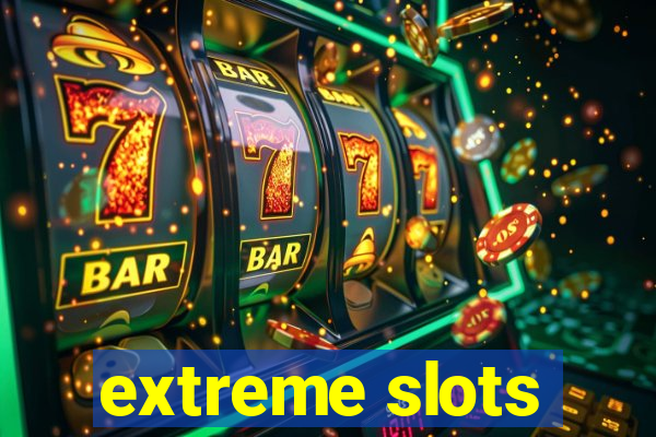 extreme slots