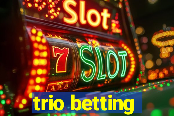 trio betting