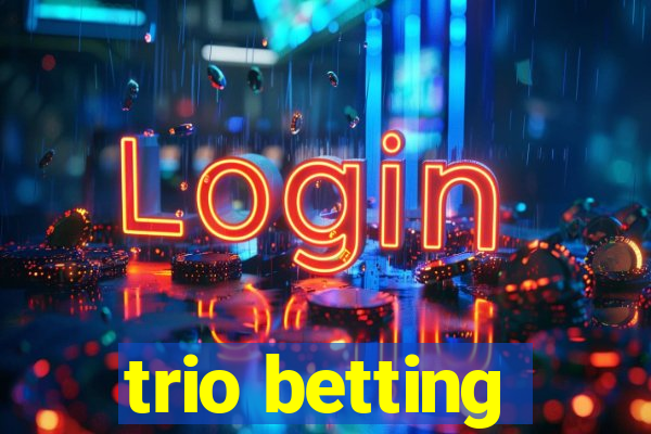 trio betting