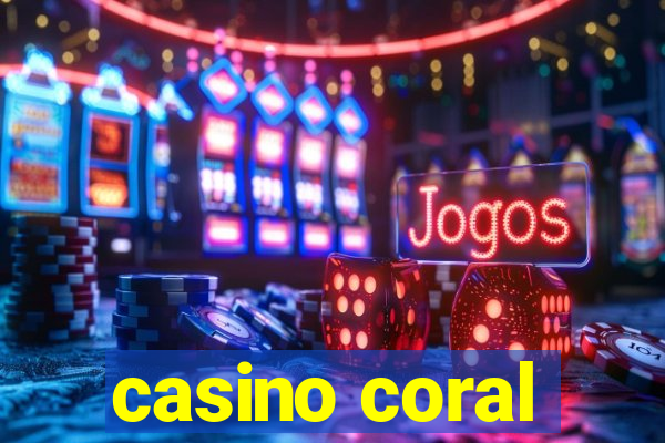 casino coral