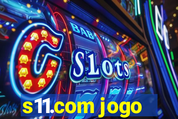 s11.com jogo