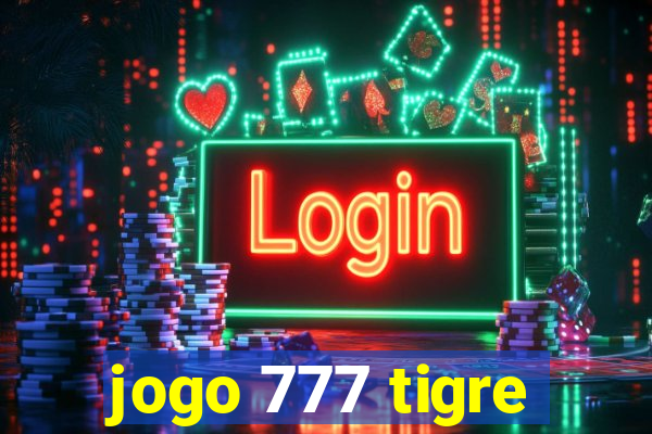 jogo 777 tigre