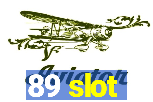 89 slot