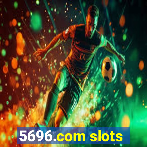 5696.com slots