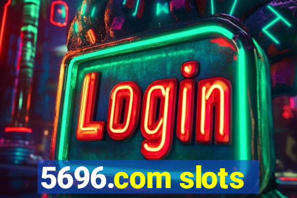 5696.com slots