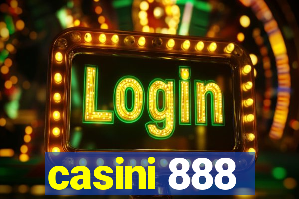 casini 888