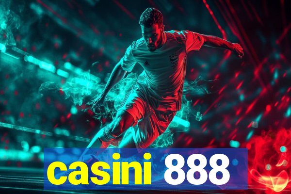 casini 888