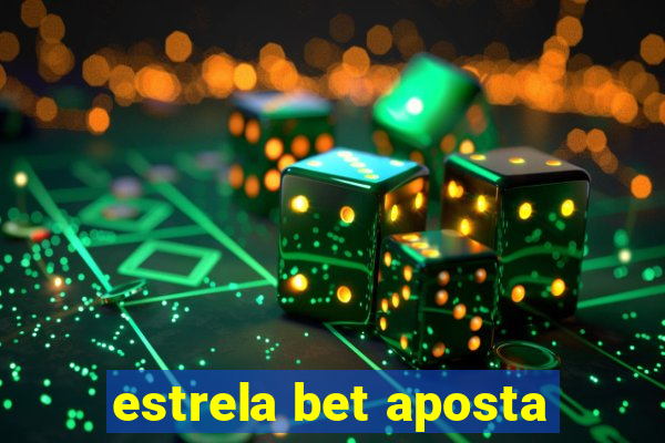 estrela bet aposta