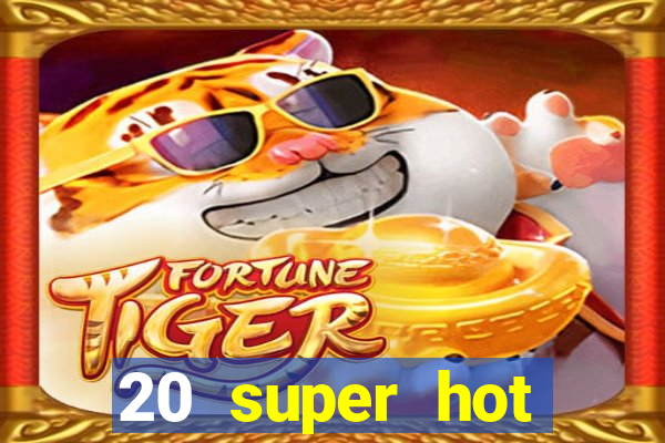 20 super hot casino game