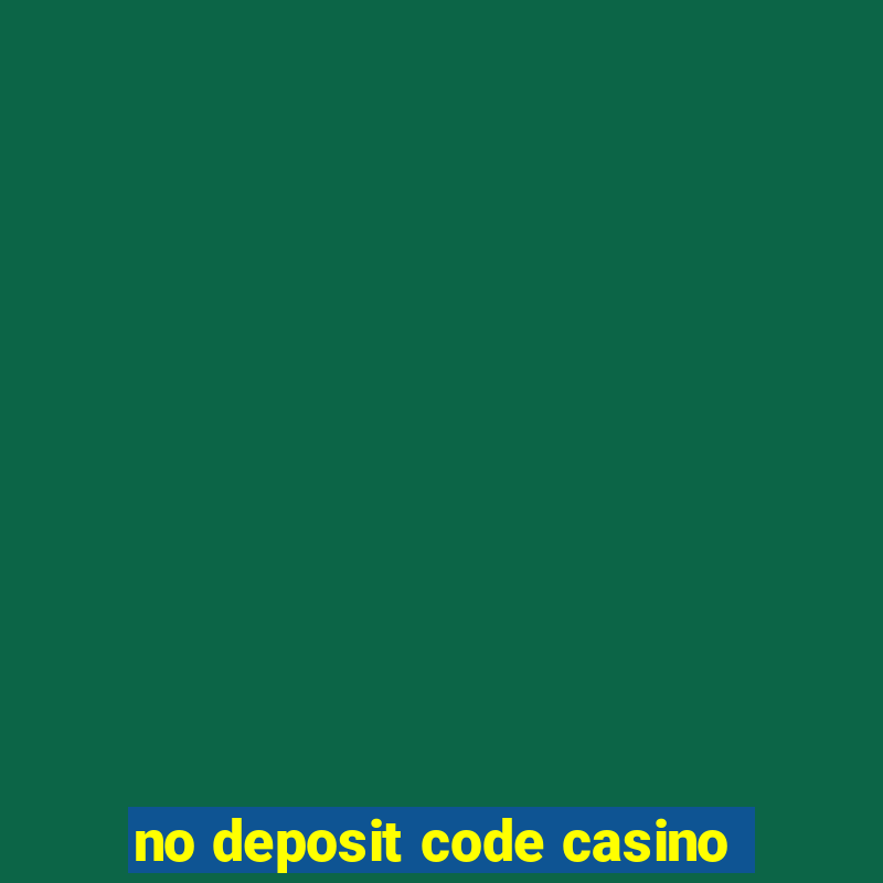 no deposit code casino