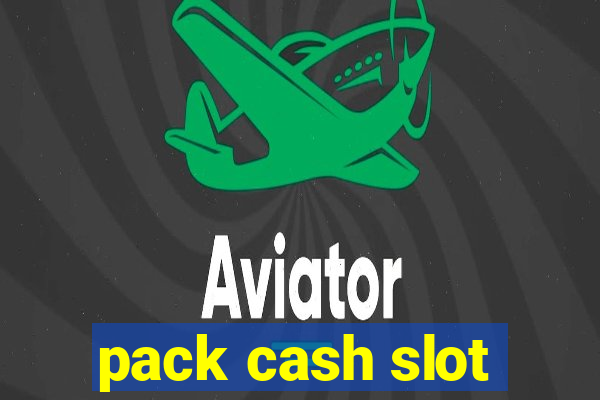 pack cash slot