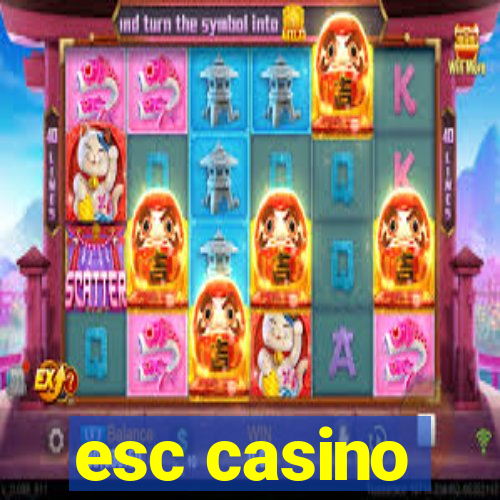 esc casino