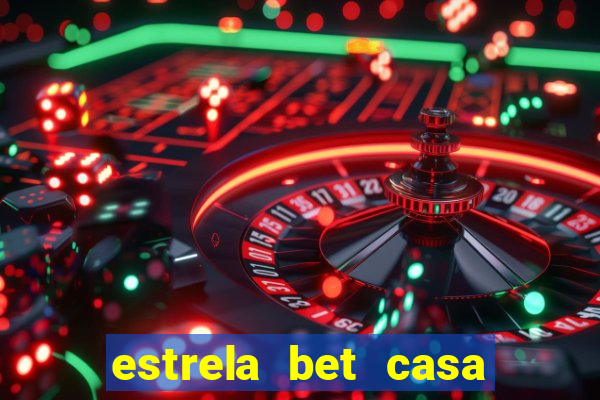 estrela bet casa de apostas