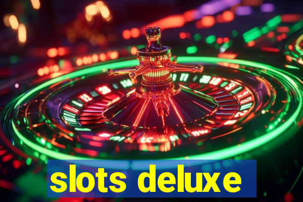 slots deluxe