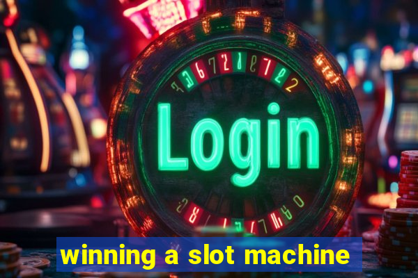 winning a slot machine