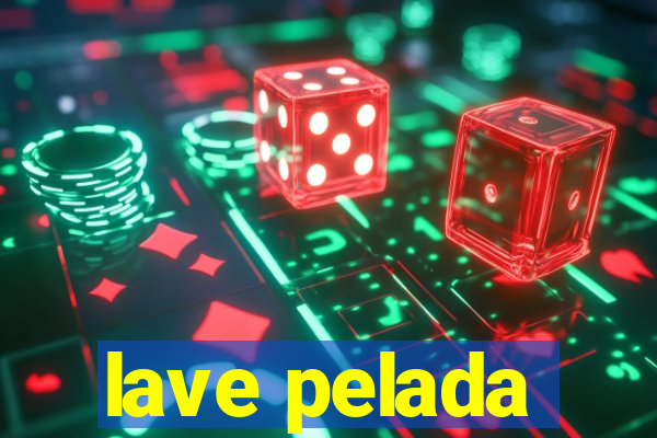 lave pelada