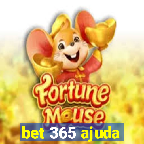 bet 365 ajuda