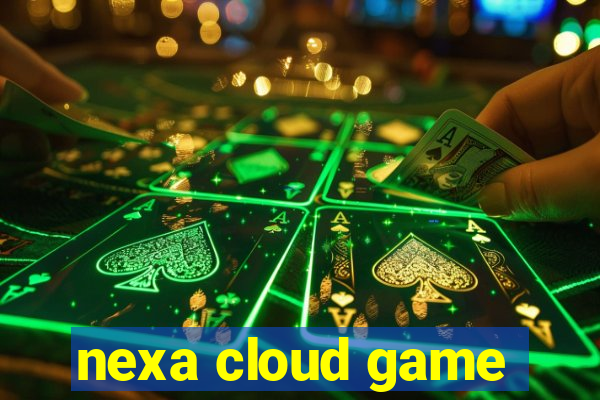 nexa cloud game