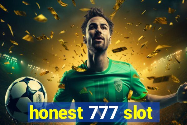 honest 777 slot